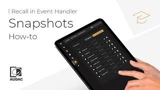 How to recall a Snapshot in the AUDAC Touch™ event handler