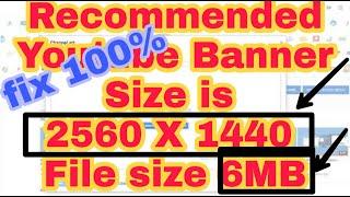 youtube banner size  | Recommended Youtube Banner Size is 2560 X 1440 | youtube banner size fix