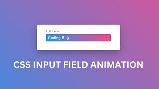 Input Field Animation CSS | CSS Floating Label @coding___bug