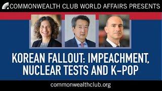 Korean Fallout: Impeachment, Nuclear Tests, and K-pop