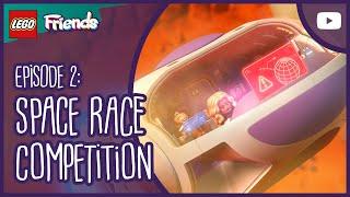 SPACE RACE COMPETITION ‍ | S2E2 | #FullEpisode | LEGO® Friends: The Next Chapter