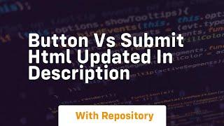 Button vs submit html updated in description