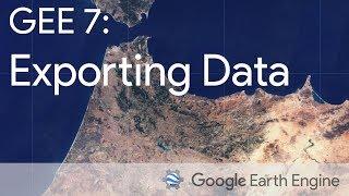 Google Earth Engine 7: Exporting Raster and Vector Data