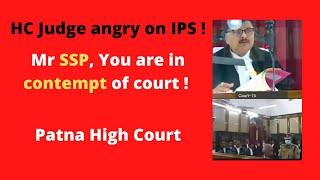 Judge Ashutosh kumar Patna High Court angry on IPS, SSP. #law