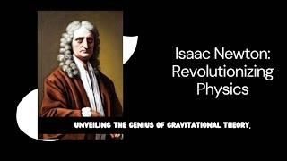 Isaac Newton: The Physics Pioneer