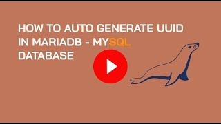 How To Auto Generate UUID In MariaDB-MySQL Database