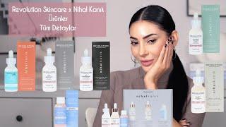 Revolution Skincare x Nihal Kanık| Ürün Detayları, Nasıl Kullanılır ve Proje Süreci