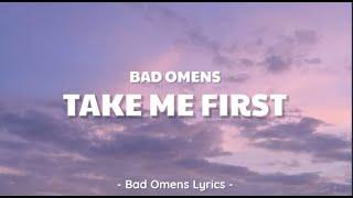 Bad Omens - Take Me First (Lyrics) 