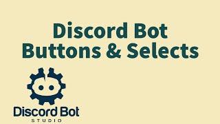 Discord Bot Studio Buttons and Selects Tutorial