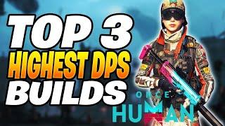 NEW TOP 3 HIGHEST DPS BUILDS AFTER UPDATE 1.1 | Once Human Damage Build