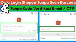 Cara Login Shopee Tanpa Scan Barcode & Tanpa Kode Verifikasi
