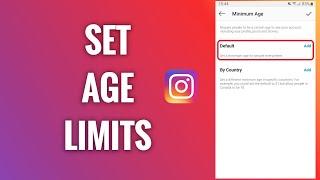 How To Set Age Limits For Who Can View Your Instagram Account