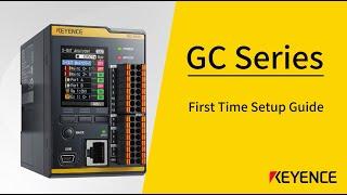 First Time Setup Guide | KEYENCE GC Series Safety Controller