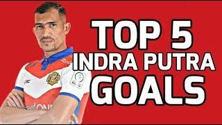 Top 5 Indra Putra Goals