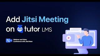 How to integrate Jitsi Meet with Tutor LMS | Jitsi Meet LMS Integration