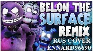 Below The Surface 2 [RusCover] by Ennard96690 | Instrumental by Silver Clare MDH | FNAF Song