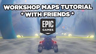 HOW TO PLAY WORKSHOP MAPS ON ROCKET LEAGUE WITH FRIENDS | EPIC GAMES *UPDATED 2021*