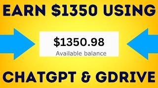 MAKE $1,350 Daily With ChatGPT & Google Drive! | Make Money Online 2024