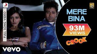 Mere Bina Full Video - Crook|Emraan Hashmi,Neha Sharma|Nikhil D'Souza|Pritam|Mukesh Bhatt