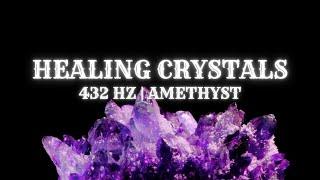 Healing Crystals & 432 Hz Music  Amethyst  Meditation | Chakra Cleansing | Stress Relief | Sleep