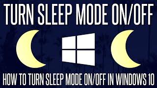 How to Turn Sleep Mode On or Off in Windows 10