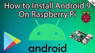 How to FULLY Install Android 9 on Raspberry Pi (3,3B+ & 4) |PT 1|By TH