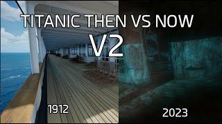 Titanic Then vs Now 1912 - 2023 V2