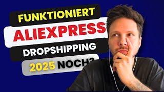 Funktioniert Aliexpress Dropshipping 2025 noch?