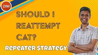 Should I Reattempt CAT? | 2IIM CAT Preparation | CAT 2021