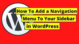 How To Add a Navigation Menu To Your Sidebar in WordPress