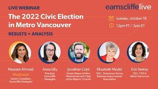 EarnscliffeLive: 2022 Civic Election in Metro Vancouver