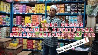 CARA TOKO GROSIR MENGAMBIL KEUNTUNGAN BARANG2 PERBOX/DUS.