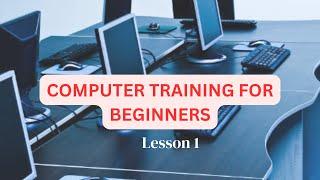 COMPUTER TRAINING FOR BEGINNERS || LESSON 1