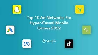 Top 10 Ad Networks For Hyper-Casual Mobile Games 2022