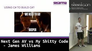 SteelCon 2018 Next Gen AV vs My Shitty Code by James Williams