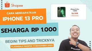 CARA MENDAPATKAN IPHONE 13 PRO DI FLASHSALE SHOPEE 11.11 BEGINI NIH GUYS !! HARUS DI COBA TRICKNYA