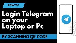 Login Telegram on Laptop or Pc by Scanning QR Code ! telegram login pc using QR code