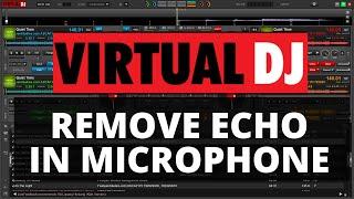 Virtual DJ 2023 Tips: Remove Mic Echoing when Recording