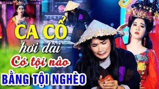 Buồn Đứt Ruột CA CỔ HƠI DÀI HIỆN ĐẠI Tội Nào Bằng Tội NghèoCa Cổ Cải Lương Hơi Dài 2023Ca Cổ Hay