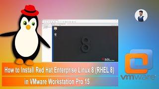 How to Install Red Hat Enterprise Linux 8 (RHEL 8) in VMware Workstation Pro 15