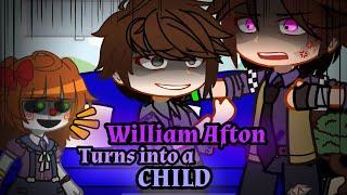 William Afton Turns Into a Child || FNaF Gacha || My AU