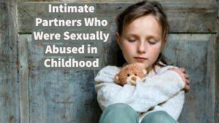 Intimate Partners Who Were Sexually Abused in Childhood