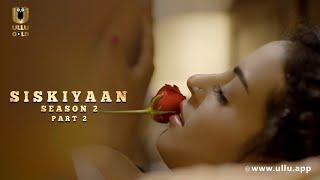 Bahu Ne Naukar Ke Samne Kiya Sasur Se Pyar | Siskiyaan | Season -2 | Part -2| Ullu Originals | Ullu