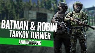 BATMAN & ROBIN Tarkov Turnier Ankündigung