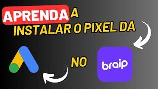 【PIXEL GOOGLE ADS DA BRAIP ATUALIZADO 2024】 COMO CRIAR E INSTALAR O PIXEL DO GOOGLE ADS NA BRAIP