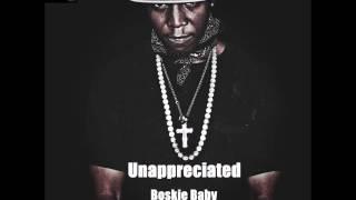 Unappreciated - Boskie Baby ( feat. Bobby ReeZy , Lil' Sweet )