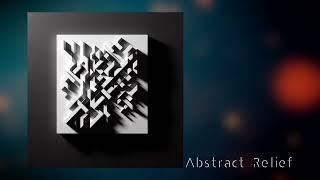 Abstract Relief - Abstract Relief // Ben Fletcher