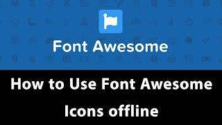 How to Use Font Awesome Icons offline