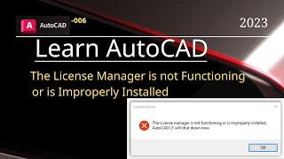 The License Manager is not Functioning or is Improperly Installed in AutoCAD | FlexNet License -006