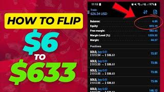 How To Flip $6 To $633 Trading Forex